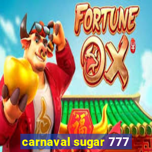 carnaval sugar 777